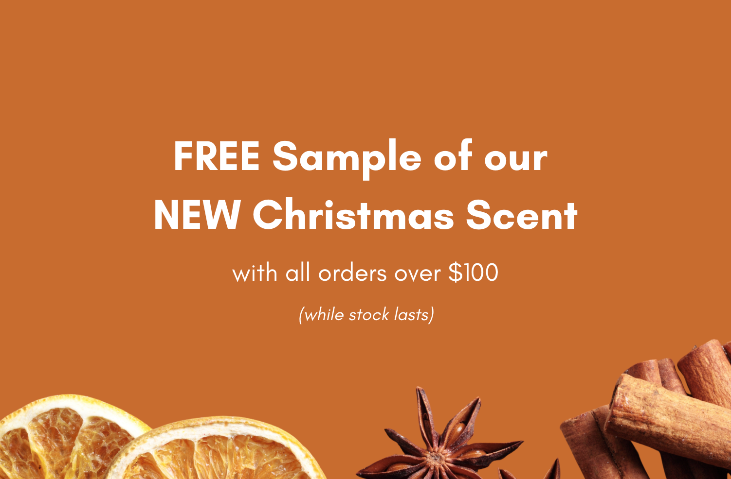FREE Sample of our NEW Christmas Scent with Orders over $100